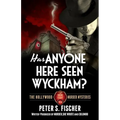 Has Anyone Here Seen Wyckham? - Paperback