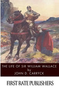 The Life of Sir William Wallace - Paperback