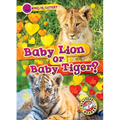 Baby Lion or Baby Tiger? - Paperback