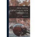 New Hotel Denechaud, New Orleans, La. - Hardcover