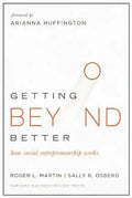 Getting Beyond Better: How Social Entrepreneurship Works - Hardcover