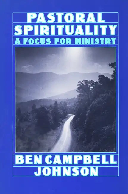 Pastoral Spirituality: A Focus for Ministry - Paperback