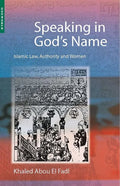 Speaking in God's Name: Islamic Law, Authority and Women - Paperback