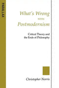 What's Wrong with Postmodernism?: Critical Theory and the Ends of Philosophy - Paperback