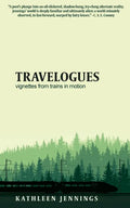 Travelogues: Vignettes from Trains In Motion - Paperback