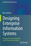 Designing Enterprise Information Systems: Merging Enterprise Modeling and Software Specification - Paperback