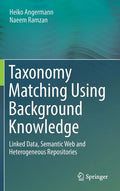 Taxonomy Matching Using Background Knowledge: Linked Data, Semantic Web and Heterogeneous Repositories - Hardcover