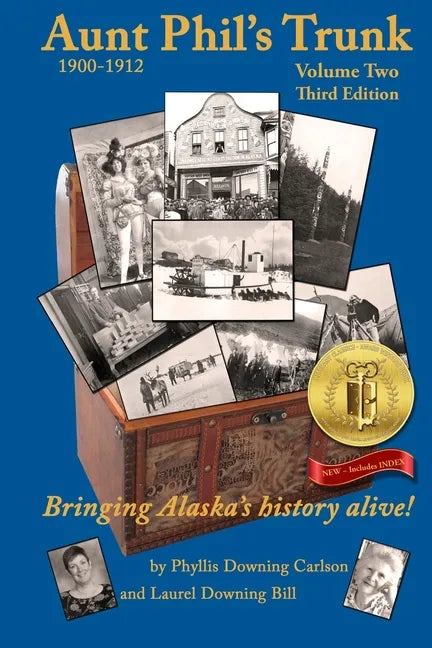 Aunt Phil's Trunk Volume Two Third Edition: Bringing Alaska's history alive! - Paperback