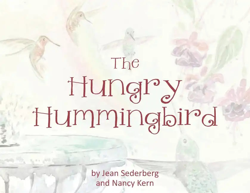 The Hungry Hummingbird - Paperback