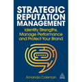 Strategic Reputation Management: Identify Strengths, Manage Performance and Protect Your Brand - Paperback
