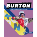 Burton: Peak Snowboard Producer: Peak Snowboard Producer - Library Binding