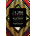 The People Who Stayed: Southeastern Indian Writing After Removal - Paperback