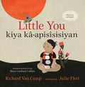 Little You / Kiya Kâ-Apisîsisiyan - Hardcover