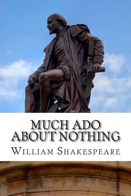Much Ado About Nothing: A Play - Paperback