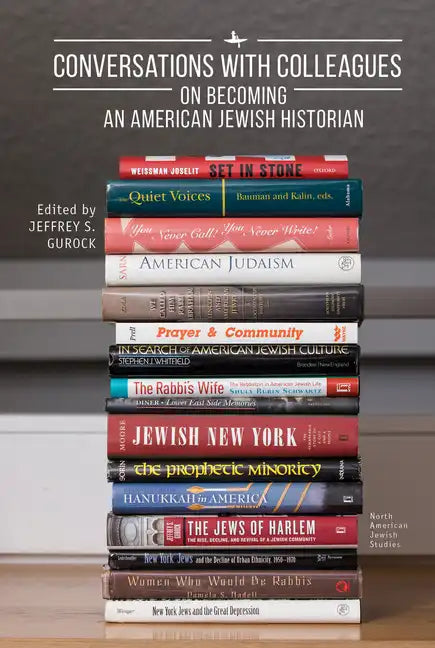 Conversations with Colleagues: On Becoming an American Jewish Historian - Paperback