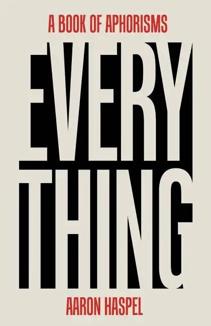Everything: A Book of Aphorisms - Paperback