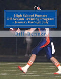 High School Punters Off-Season Training Program - January through July - Paperback