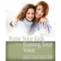 Raise Your Kids Without Raising Your Voice - Paperback