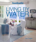 House Beautiful Living by Water - Hardcover