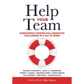 Help Your Team: Overcoming Common Collaborative Challenges in a PLC (Supporting Teacher Team Building and Collaboration in a Professional Learning Com - Paperback