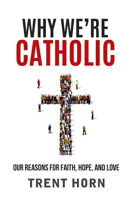 Why We're Catholic: Our Reason - Paperback