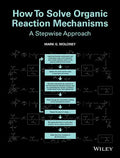 How to Solve Organic Reaction Mechanisms: A Stepwise Approach - Paperback