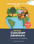 The Great Ecosystem Adventure: A Reference Book for Kids Book 1 - Paperback