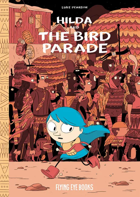 Hilda and the Bird Parade: Hilda Book 3 - Hardcover