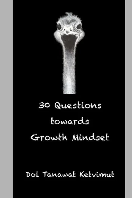 30 Questions towards Growth Mindset: 30 worksheets/guided questions for mindfulness and self-awareness towards growth mindset development. - Paperback