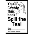 You Create This Book: Spill The Tea - Paperback
