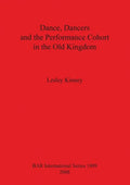 Dance, Dancers and the Performance Cohort in the Old Kingdom Bar Is1809 - Paperback