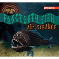 Fangtooth Fish Are Strange - Library Binding