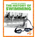 The History of Swimming - Library Binding