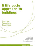 A Life Cycle Approach to Buildings: Principles - Calculations - Design Tools - Hardcover