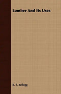 Lumber And Its Uses - Paperback