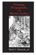 Printing, Propaganda, and Martin Luther - Paperback