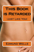 This Book is Retarded (Just Like You) - Paperback