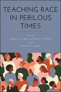 Teaching Race in Perilous Times - Hardcover