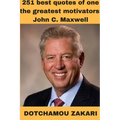 251 best quotes of one the greatest motivators: John C. Maxwell - Paperback