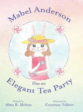 Mabel Anderson Has an Elegant Tea Party - Hardcover