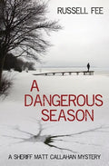 A Dangerous Season: A Sheriff Matt Callahan Mystery - Paperback