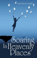 Soaring in Heavenly Places - Paperback