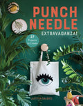 Punch Needle Extravaganza!: 27 Projects to Create - Paperback