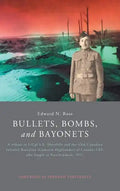 Bullets, Bombs, and Bayonets - Hardcover