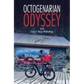 Octogenarian Odyssey Part 2: Can't Stop Pedaling - Paperback
