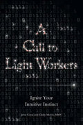 A Call to Light Workers: Ignite Your Intuitive Instinct - Paperback