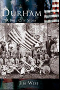 Durham: A Bull City Story - Hardcover