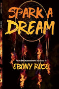 Spark A Dream: Poems and Encouragement - Paperback