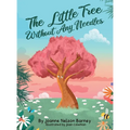 The Little Tree Without Any Needles - Hardcover