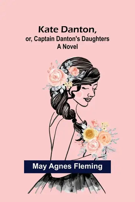 Kate Danton, or, Captain Danton's Daughters - Paperback